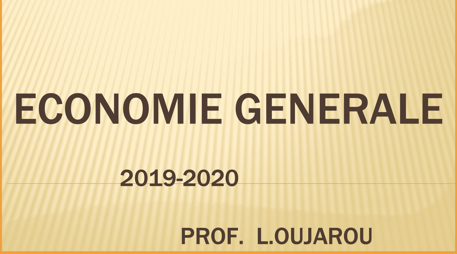 ECONOMIE GENERALE par PROF. L.OUJAROU